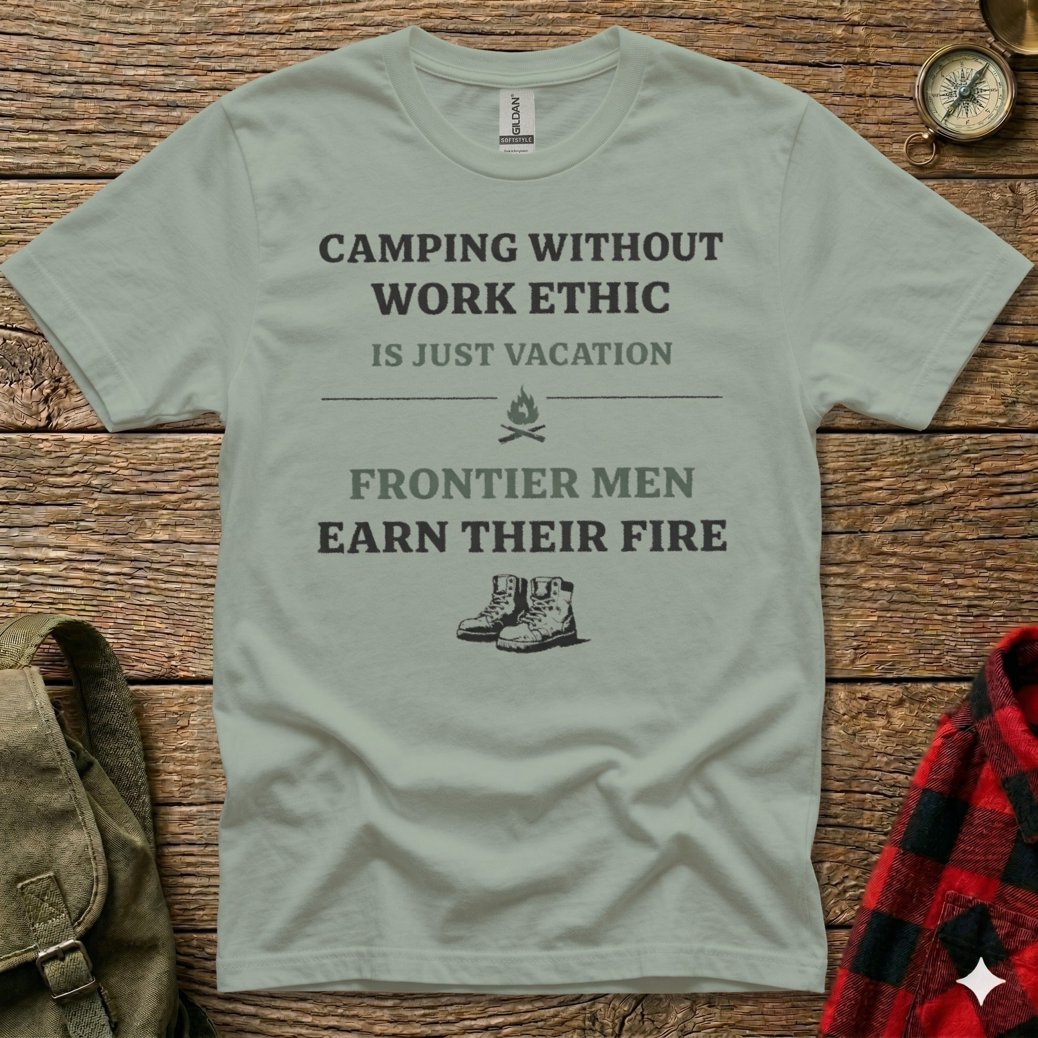 T-shirt with "Camping Without Work Ethic Is Just Vacation" and "Frontier Men Earn Their Fire" text.