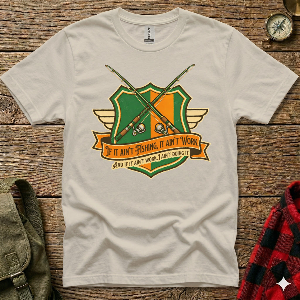 T-shirt with crossed fishing rods and the text "If it ain't fishing, it ain't work".