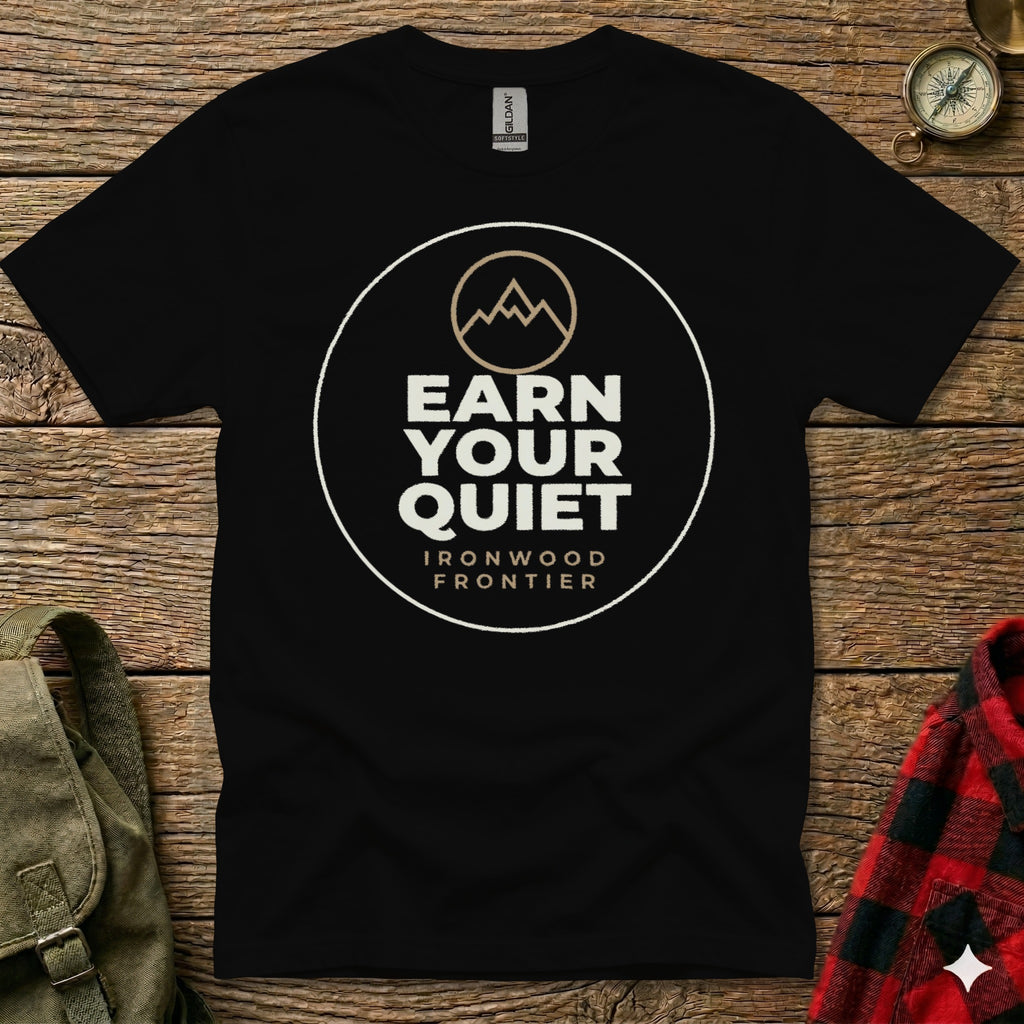 Black t-shirt with "Earn Your Quiet" and "Ironwood Frontier" text.