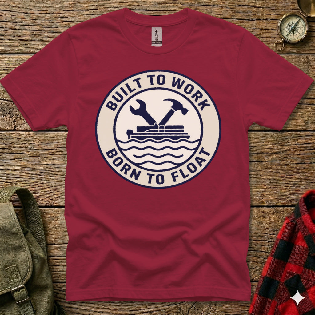 Burgundy t-shirt with "Built to Work, Born to Float" text and wrench graphic.