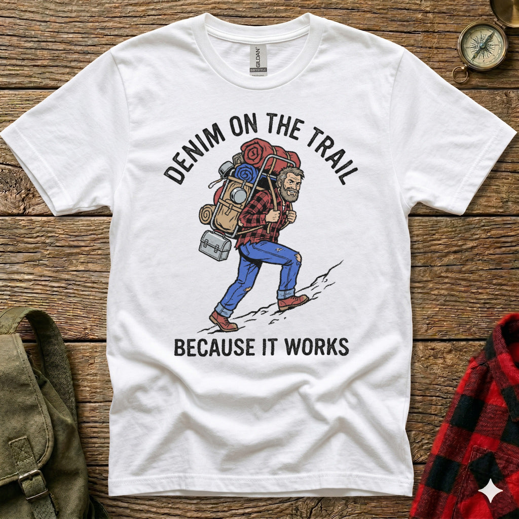 T-shirt with a hiker carrying a large backpack, text reads "DENIM ON THE TRAIL BECAUSE IT WORKS."