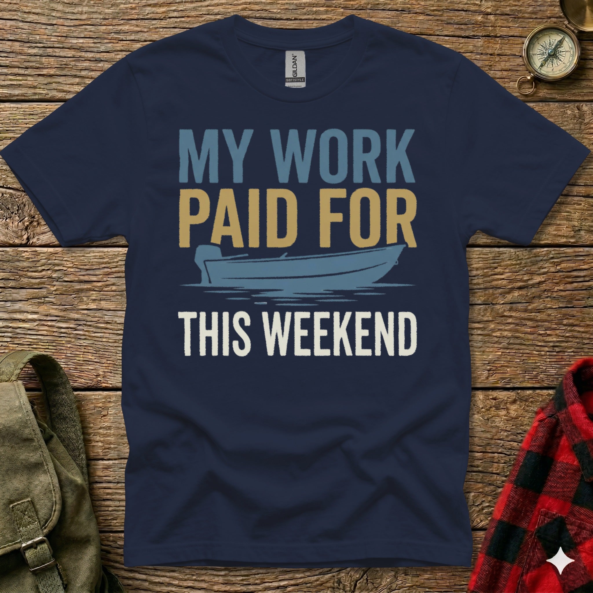 Navy t-shirt with "My work paid for this weekend" and boat graphic.