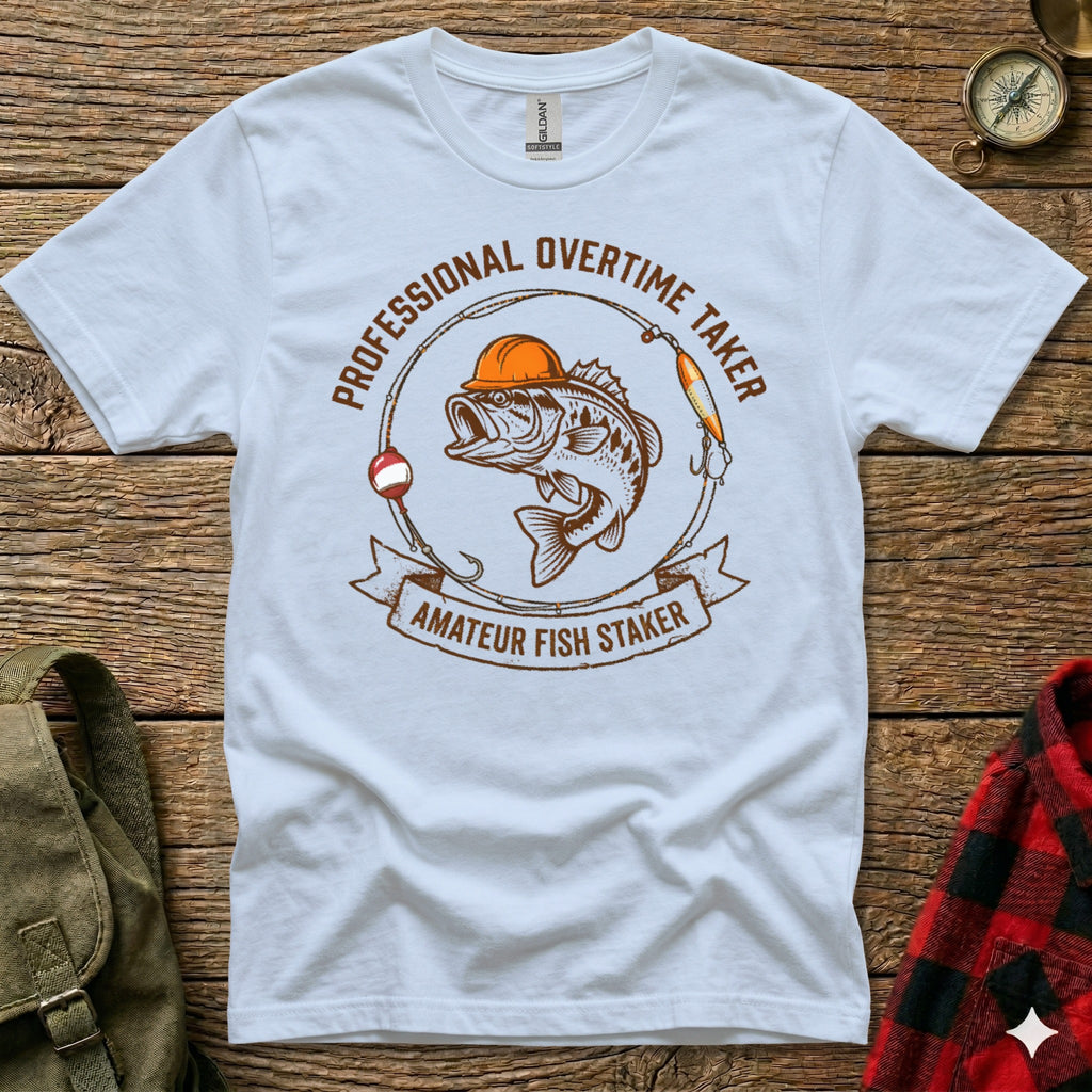 T-shirt with "PROFESSIONAL OVERTIME TAKER AMATEUR FISH STAKER" text and fish graphic.