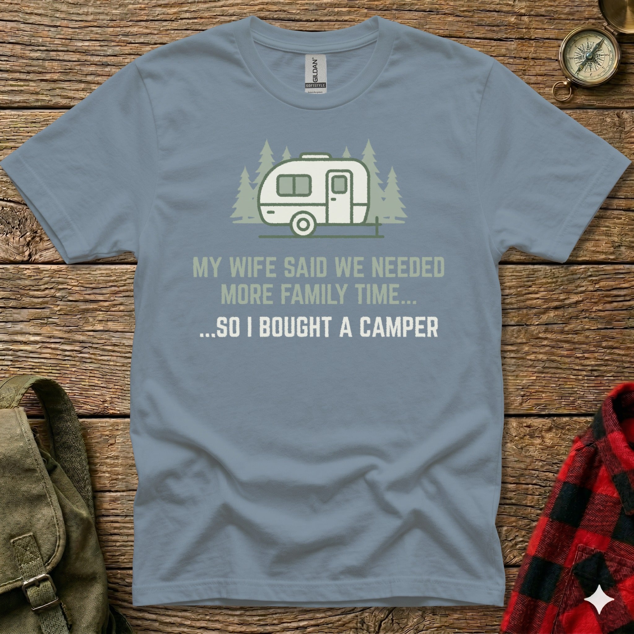 T-shirt with camper graphic and text: "My wife said we needed more family time... so I bought a camper."
