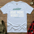 Light blue t-shirt with "BOAT MORE WORRY LESS" in light gray text.