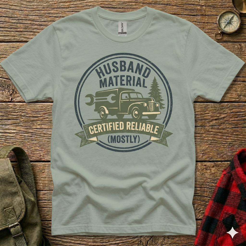 Light green t-shirt with "Husband Material Certified Reliable (Mostly)" text and truck graphic.