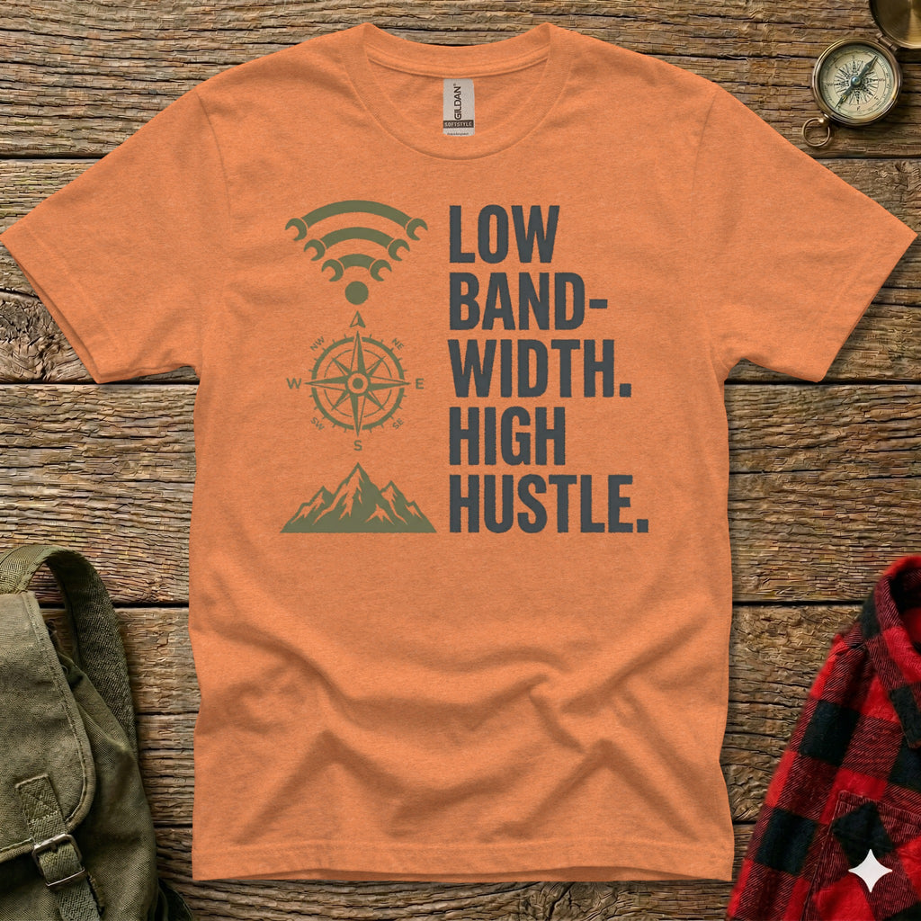 Orange t-shirt with "LOW BAND-WIDTH. HIGH HUSTLE." text and compass graphic.