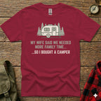 Maroon t-shirt with camper and trees graphic, text says "My wife said we needed more family time... so I bought a camper."
