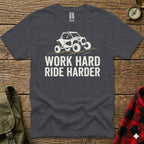 Dark grey t-shirt with white outline of a UTV and text "WORK HARD RIDE HARDER".
