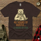 Brown t-shirt with graphic of a bear fishing, text reads "40 Hours of Hustle... 0 Hours of Fish".