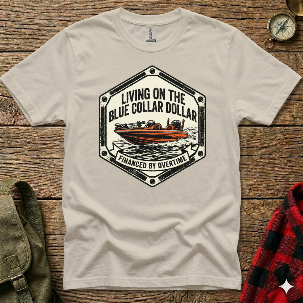 T-shirt with boat graphic and text "Living on the Blue Collar Dollar Financed by Overtime".