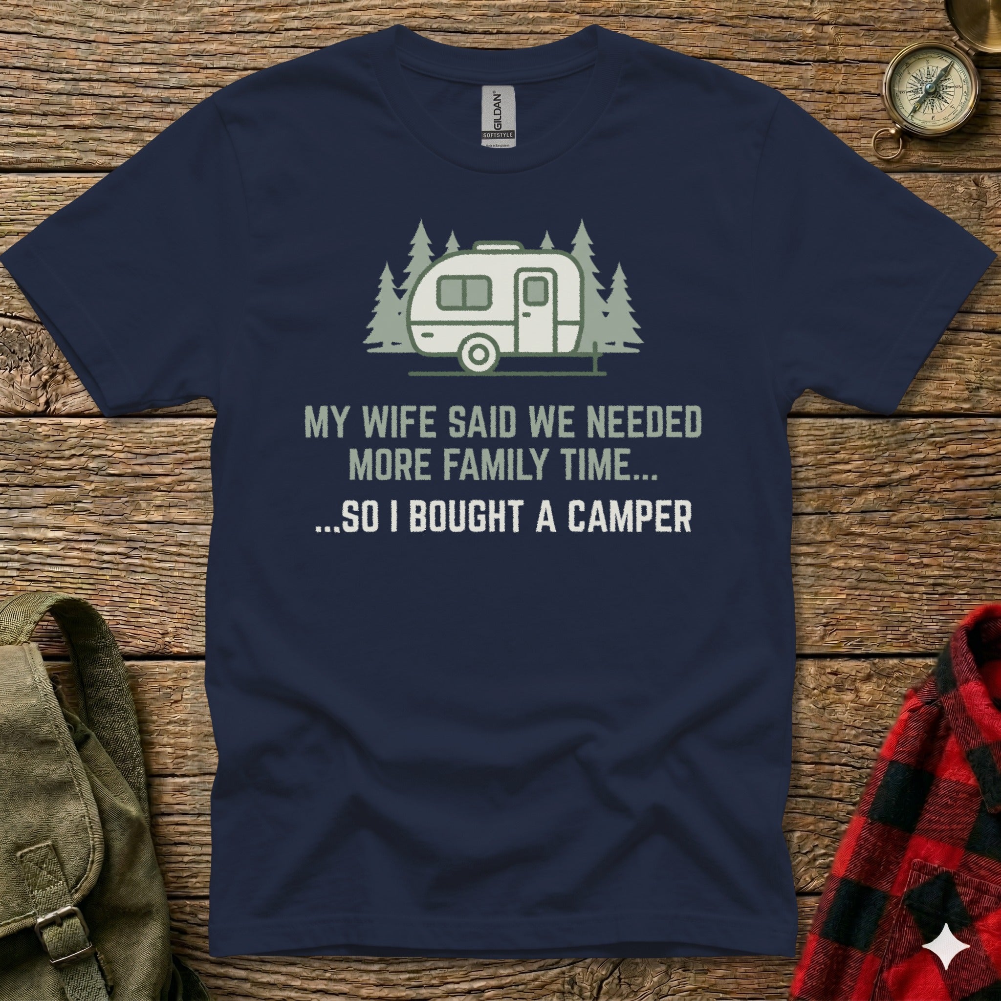 Dark navy t-shirt with white text reading "My wife said we needed more family time... so I bought a camper".