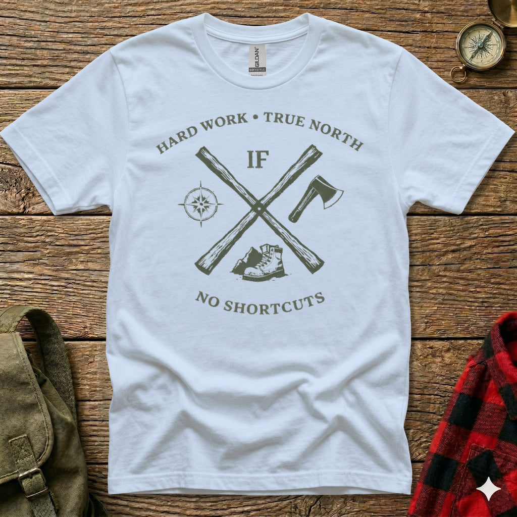 White t-shirt with "Hard Work • True North If No Shortcuts" and crossed axes.
