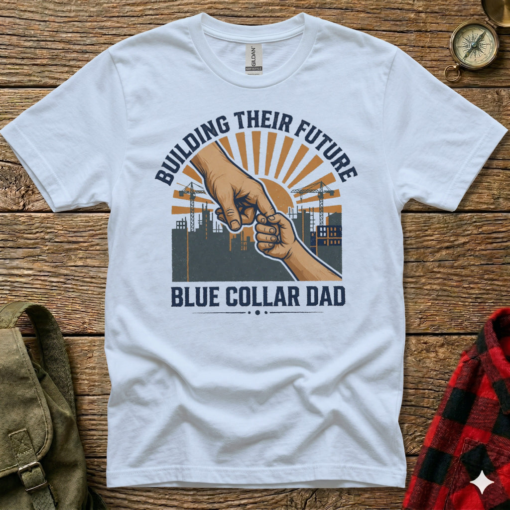 White t-shirt with "BUILDING THEIR FUTURE BLUE COLLAR DAD" and illustration.