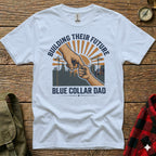 White t-shirt with "BUILDING THEIR FUTURE BLUE COLLAR DAD" and illustration.