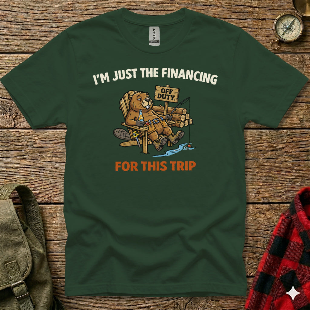 Beaver wearing sunglasses, fishing, with text "I'm Just The Financing Off Duty For This Trip".