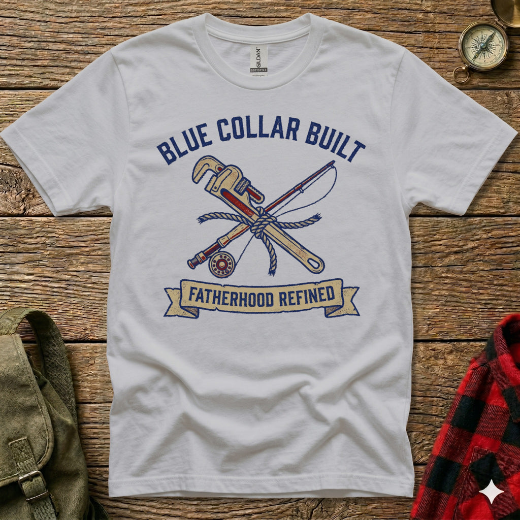 Blue Collar Built Fatherhood Refined graphic on a white t-shirt.