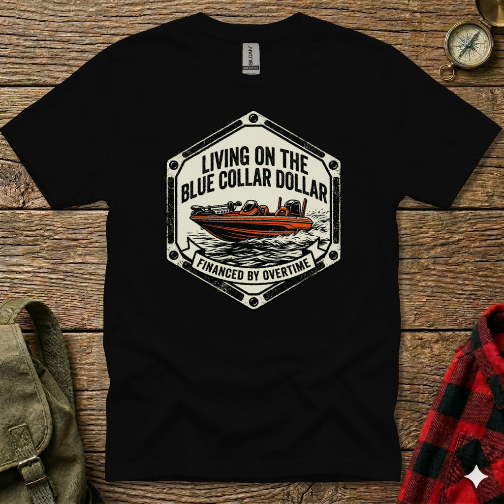Black t-shirt with a graphic of a speedboat and text "Living on the Blue Collar Dollar Financed by Overtime".