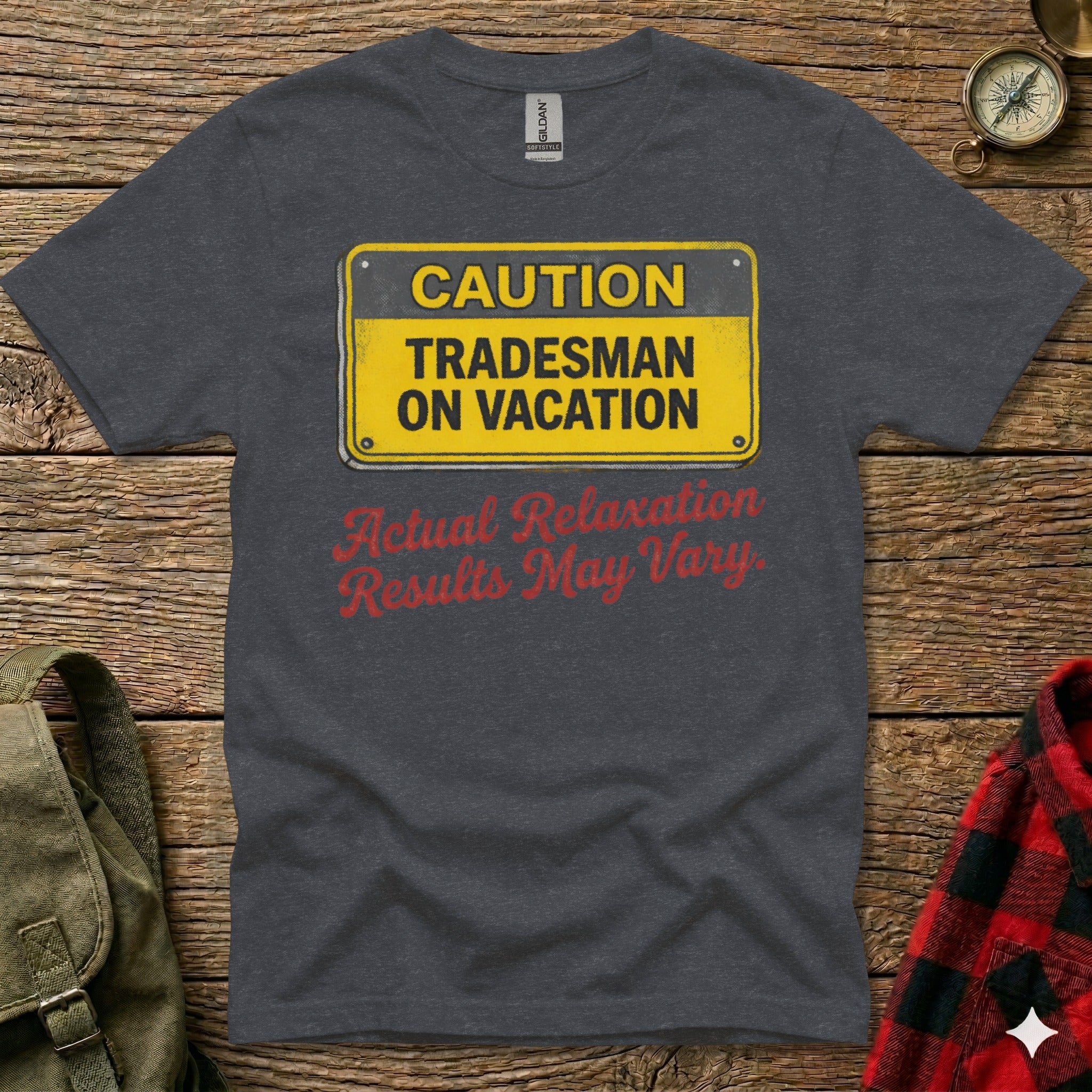 Dark grey t-shirt with yellow "CAUTION Tradesman on Vacation" sign.