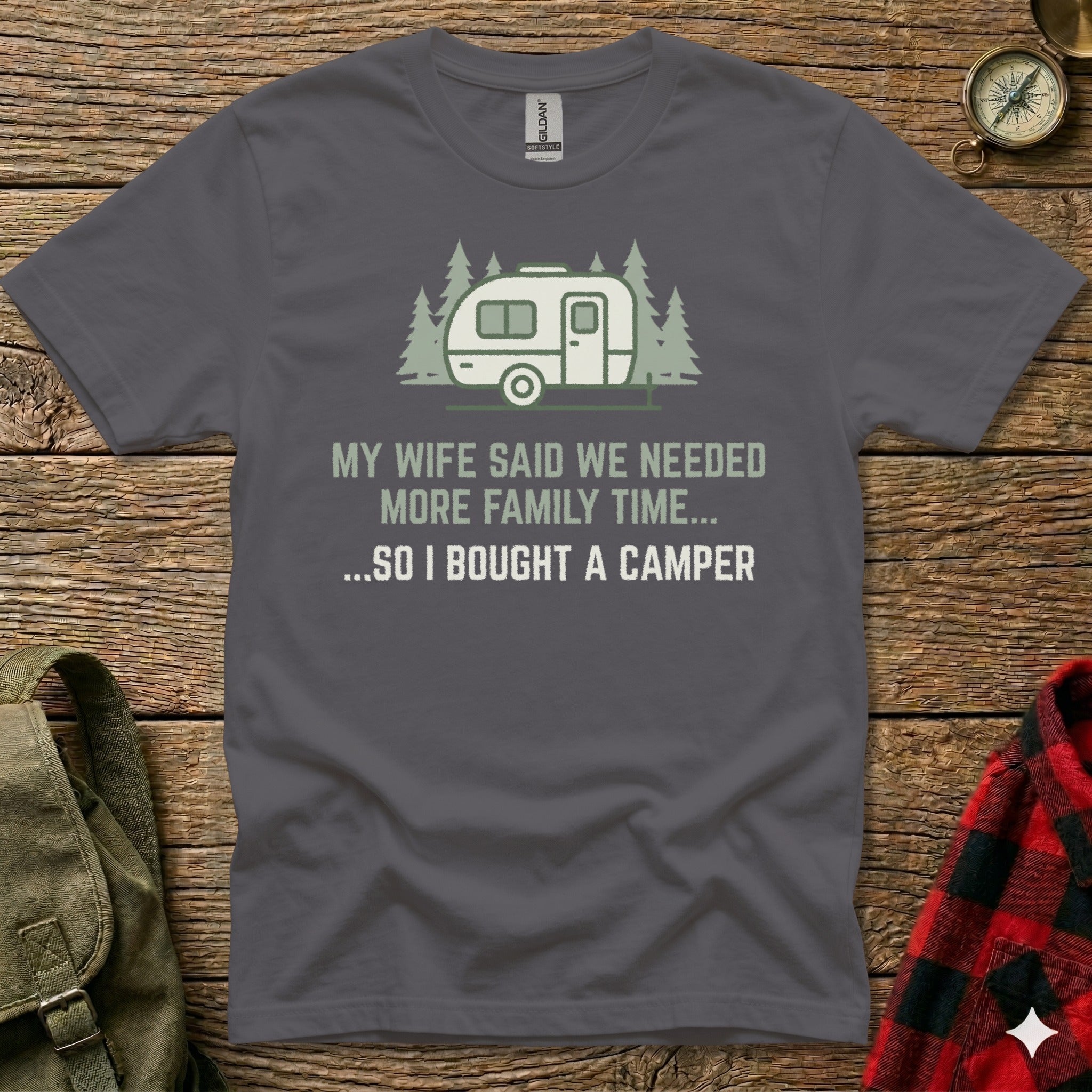 Gray t-shirt with "My wife said we needed more family time... so I bought a camper" text and camper graphic.