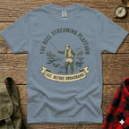 Blue t-shirt with graphic of a fisherman and text "The Reel Streaming Platform Est. Before Broadband".