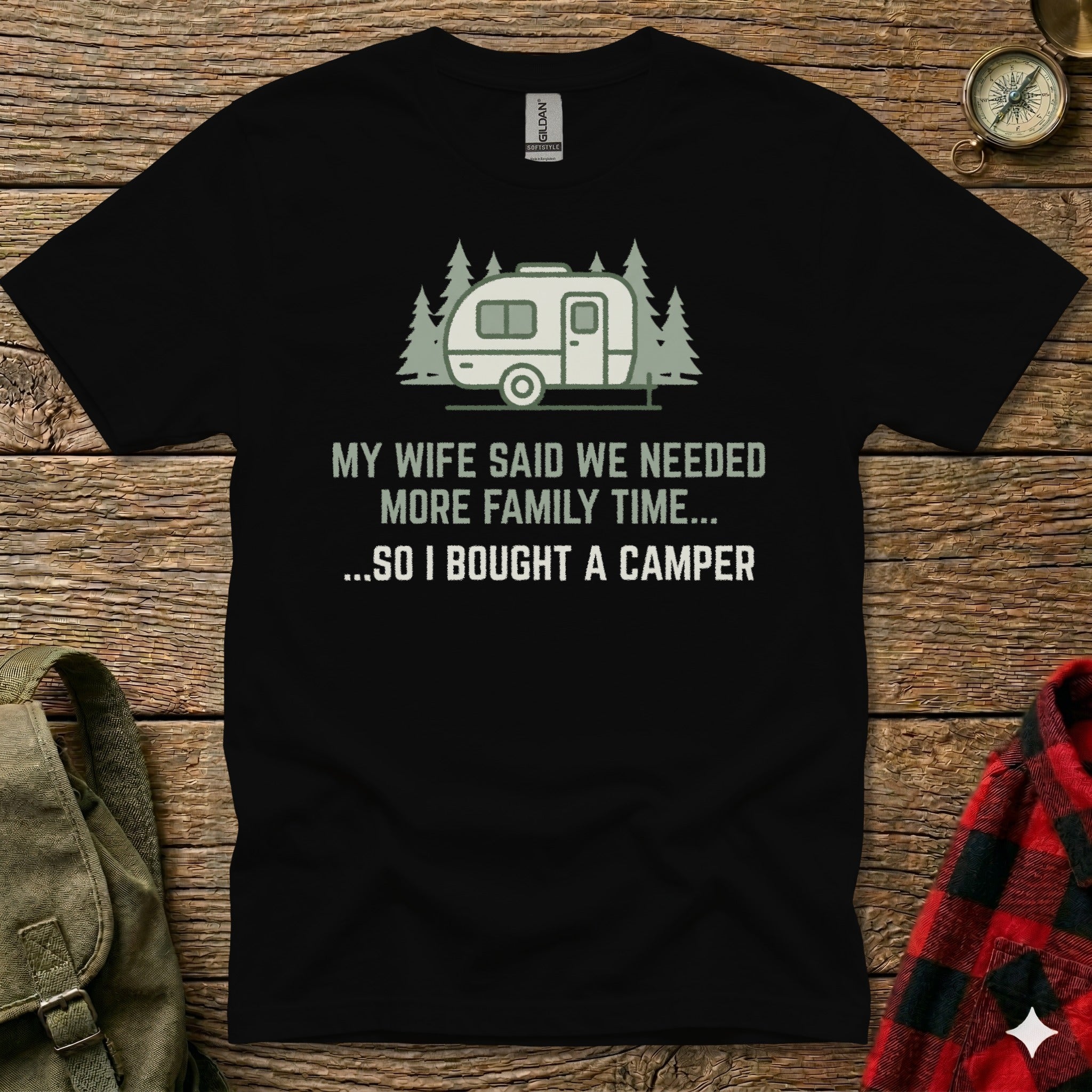Black t-shirt with text "My wife said we needed more family time... so I bought a camper" and camper graphic.