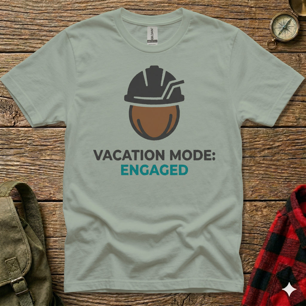 Light gray t-shirt with "VACATION MODE: ENGAGED" and a hard hat icon.