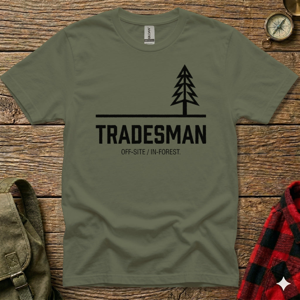 Olive green t-shirt with "TRADESMAN OFF-SITE / IN-FOREST." and a pine tree graphic.