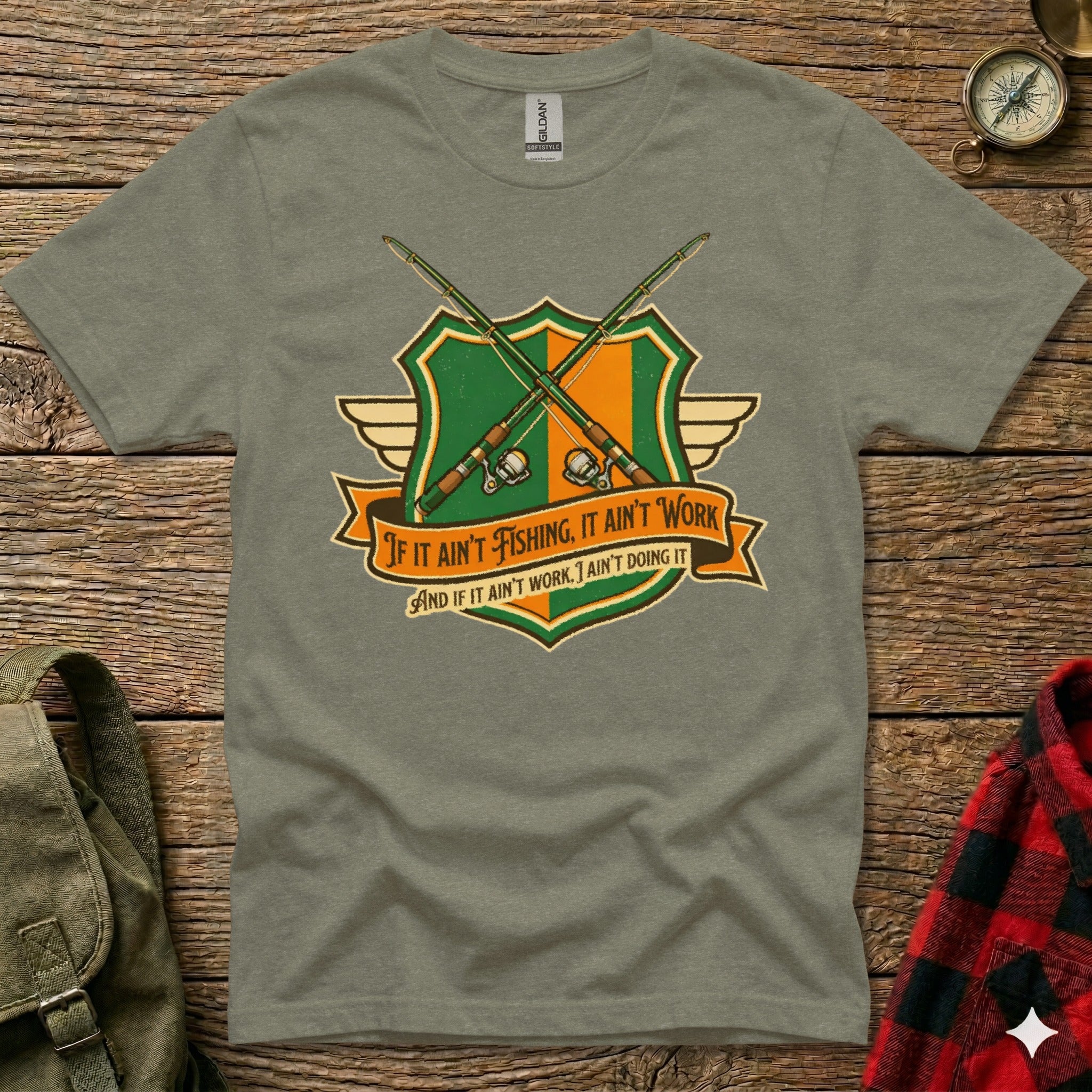 Green shield with crossed fishing rods, text reads "If it ain't fishing, it ain't work."
