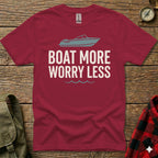 Maroon t-shirt with white text reading "BOAT MORE WORRY LESS" and wavy lines.